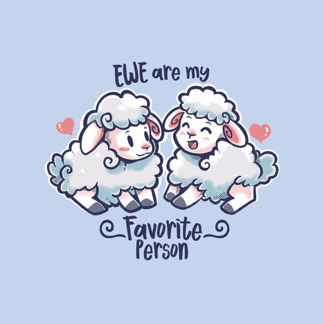 Ewe Are My Favorite Person-none glossy sticker-TechraNova