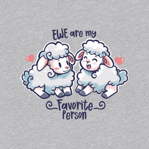 Ewe Are My Favorite Person
