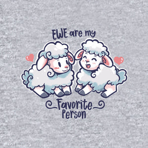 Ewe Are My Favorite Person