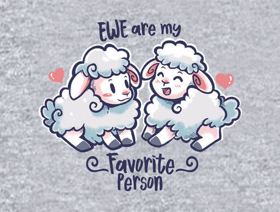 Ewe Are My Favorite Person