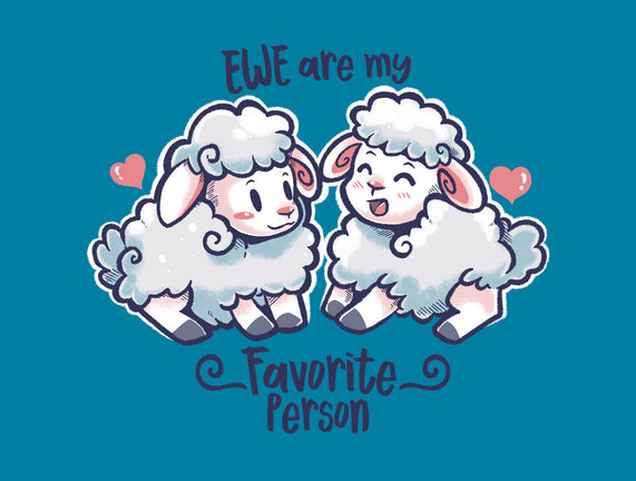 Ewe Are My Favorite Person