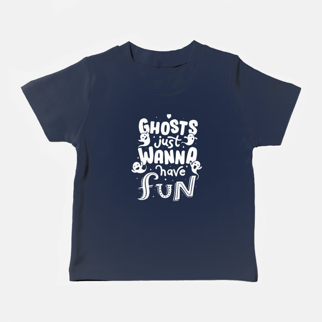 Ghosts Just Wanna Have Fun-baby basic tee-tobefonseca