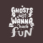 Ghosts Just Wanna Have Fun-unisex crew neck sweatshirt-tobefonseca