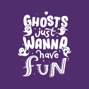 Ghosts Just Wanna Have Fun