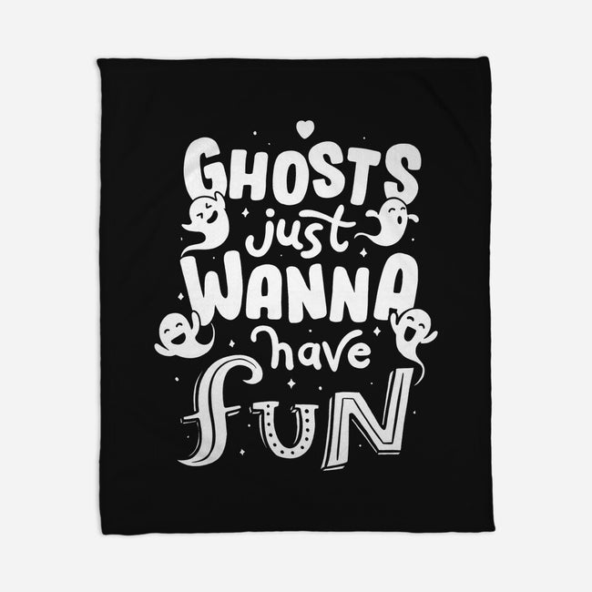 Ghosts Just Wanna Have Fun-none fleece blanket-tobefonseca