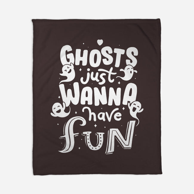 Ghosts Just Wanna Have Fun-none fleece blanket-tobefonseca