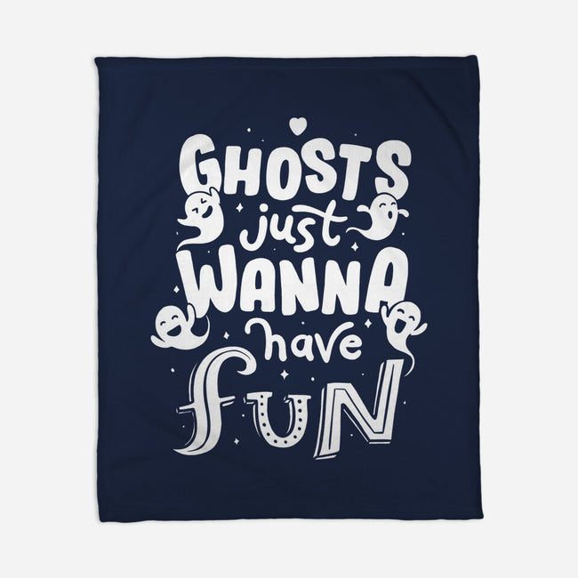 Ghosts Just Wanna Have Fun-none fleece blanket-tobefonseca