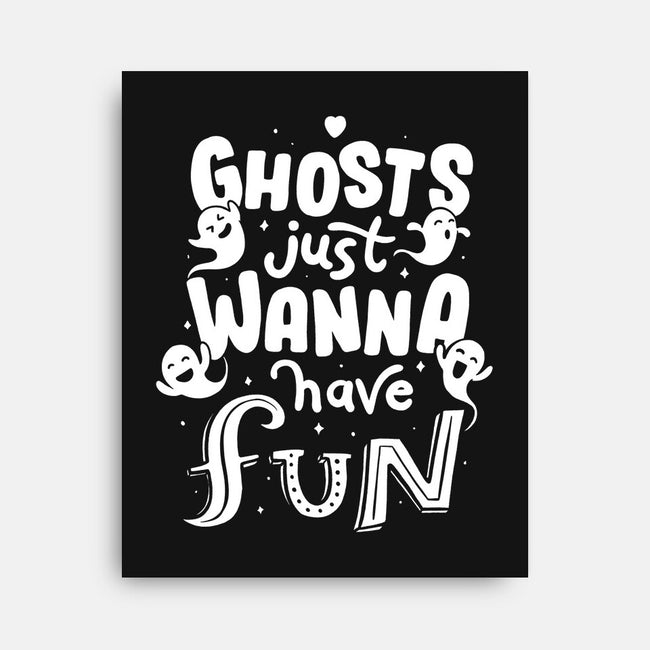 Ghosts Just Wanna Have Fun-none stretched canvas-tobefonseca