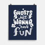 Ghosts Just Wanna Have Fun-none matte poster-tobefonseca