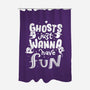 Ghosts Just Wanna Have Fun-none polyester shower curtain-tobefonseca