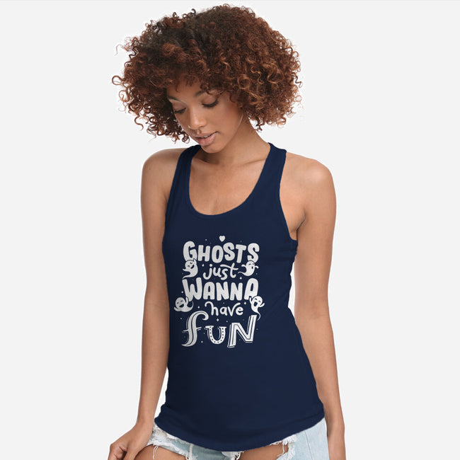 Ghosts Just Wanna Have Fun-womens racerback tank-tobefonseca