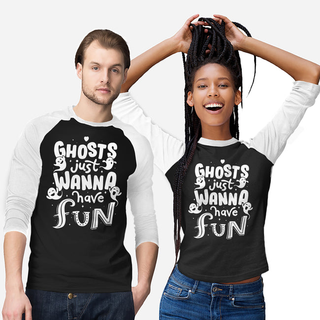 Ghosts Just Wanna Have Fun-unisex baseball tee-tobefonseca