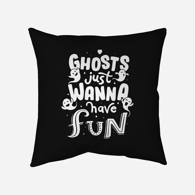 Ghosts Just Wanna Have Fun-none removable cover throw pillow-tobefonseca