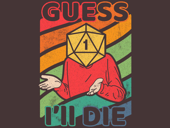 Guess I'll Die