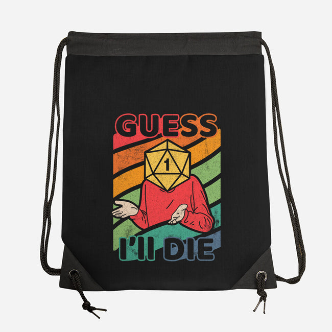 Guess I'll Die-none drawstring bag-ShirtGoblin