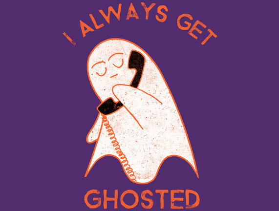 I Always Get Ghosted