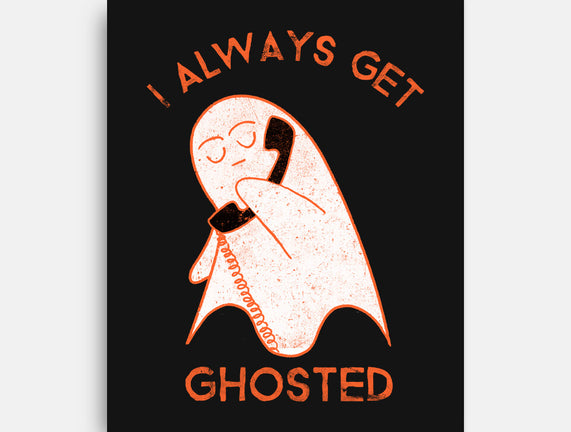 I Always Get Ghosted