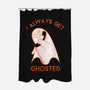 I Always Get Ghosted-none polyester shower curtain-fanfreak1