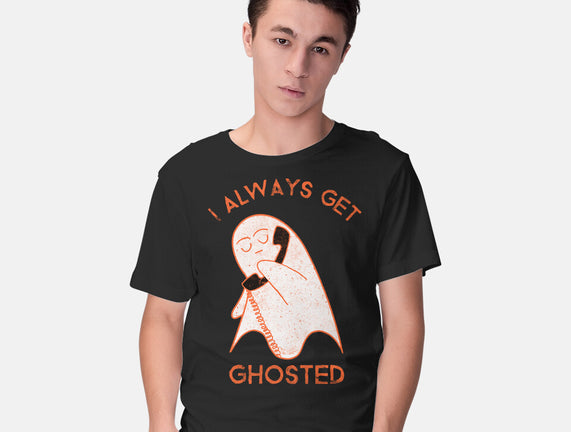 I Always Get Ghosted
