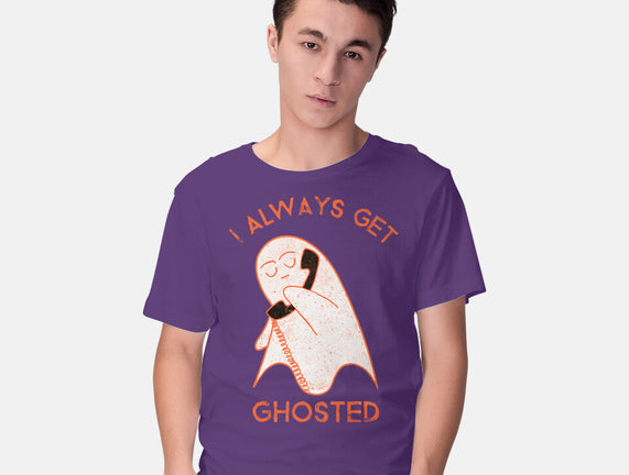 I Always Get Ghosted