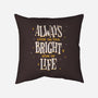 Bright Side Of Life-none removable cover throw pillow-zawitees
