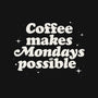 Coffee Makes Mondays Possible-womens basic tee-zawitees