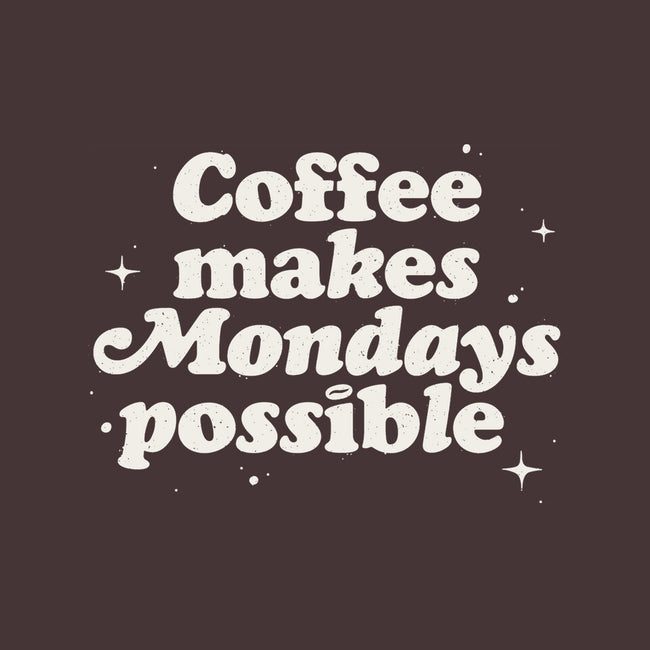 Coffee Makes Mondays Possible-womens basic tee-zawitees