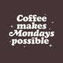 Coffee Makes Mondays Possible-womens basic tee-zawitees
