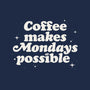 Coffee Makes Mondays Possible-unisex kitchen apron-zawitees