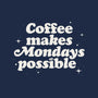 Coffee Makes Mondays Possible-unisex crew neck sweatshirt-zawitees