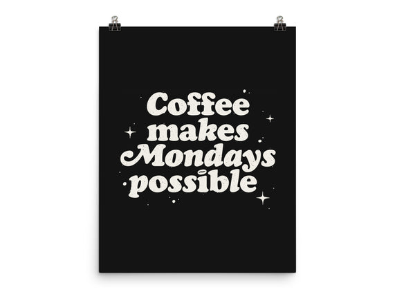Coffee Makes Mondays Possible