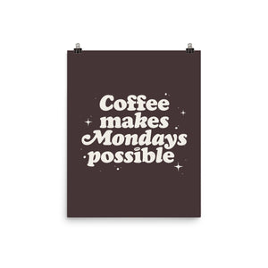 Coffee Makes Mondays Possible