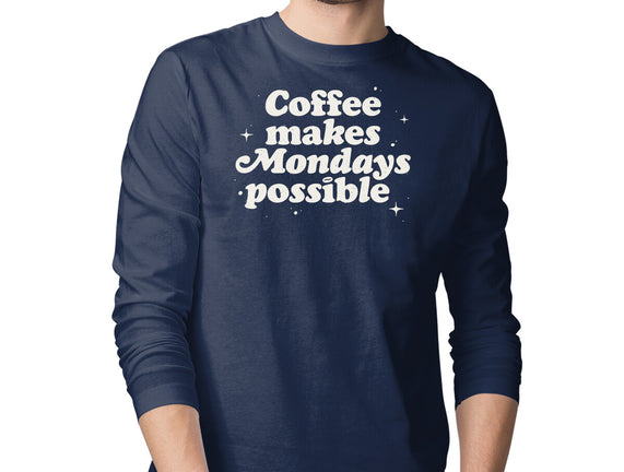 Coffee Makes Mondays Possible