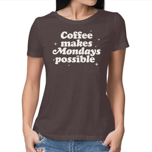 Coffee Makes Mondays Possible