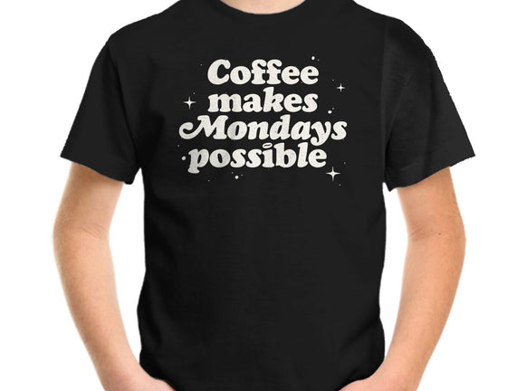 Coffee Makes Mondays Possible