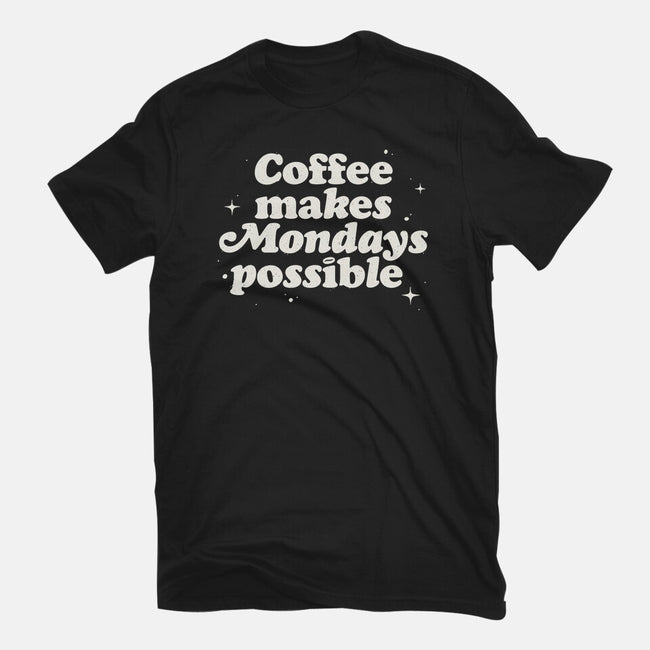 Coffee Makes Mondays Possible-womens basic tee-zawitees