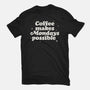 Coffee Makes Mondays Possible-womens basic tee-zawitees