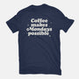 Coffee Makes Mondays Possible-mens premium tee-zawitees