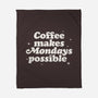 Coffee Makes Mondays Possible-none fleece blanket-zawitees
