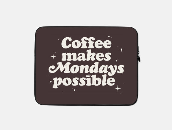 Coffee Makes Mondays Possible