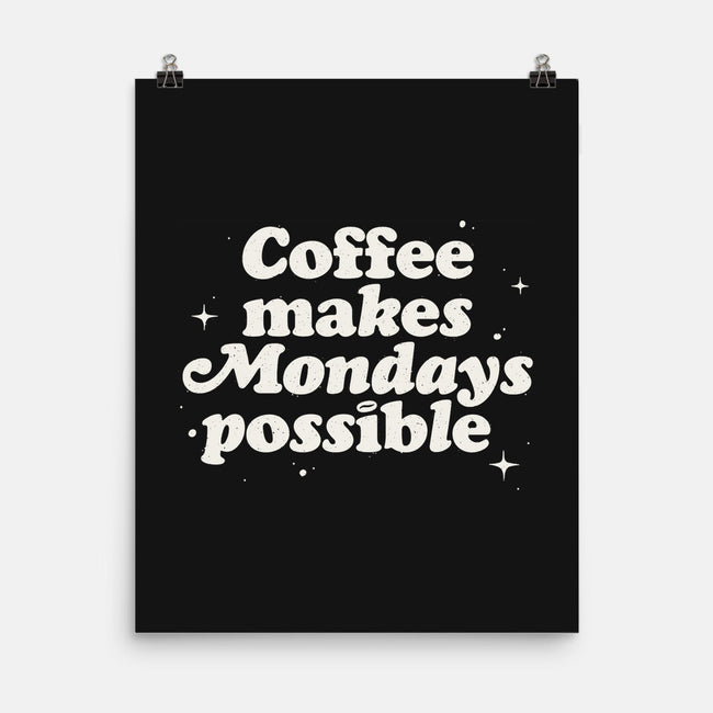 Coffee Makes Mondays Possible-none matte poster-zawitees