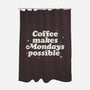 Coffee Makes Mondays Possible-none polyester shower curtain-zawitees