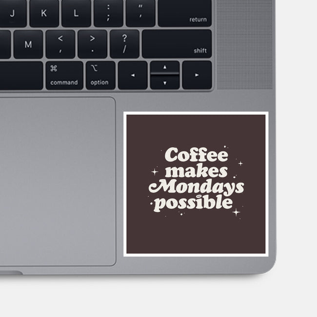 Coffee Makes Mondays Possible-none glossy sticker-zawitees