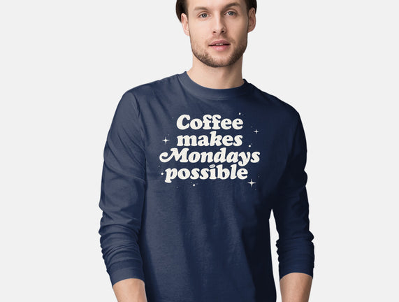 Coffee Makes Mondays Possible