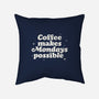 Coffee Makes Mondays Possible-none removable cover w insert throw pillow-zawitees