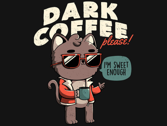 Dark Coffee Please