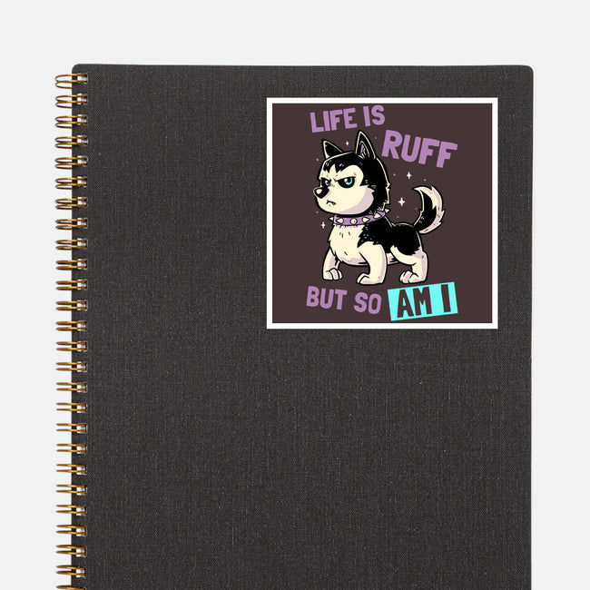 Life Is Ruff-none glossy sticker-koalastudio