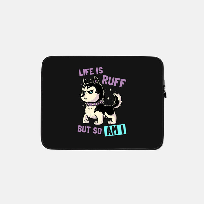 Life Is Ruff-none zippered laptop sleeve-koalastudio