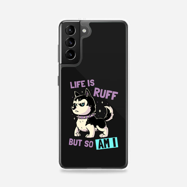Life Is Ruff-samsung snap phone case-koalastudio