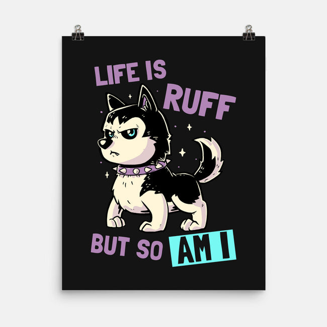 Life Is Ruff-none matte poster-koalastudio